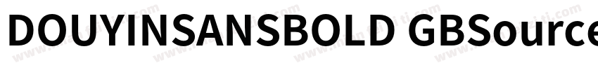DOUYINSANSBOLD GBSourceHanSansCN Re字体转换